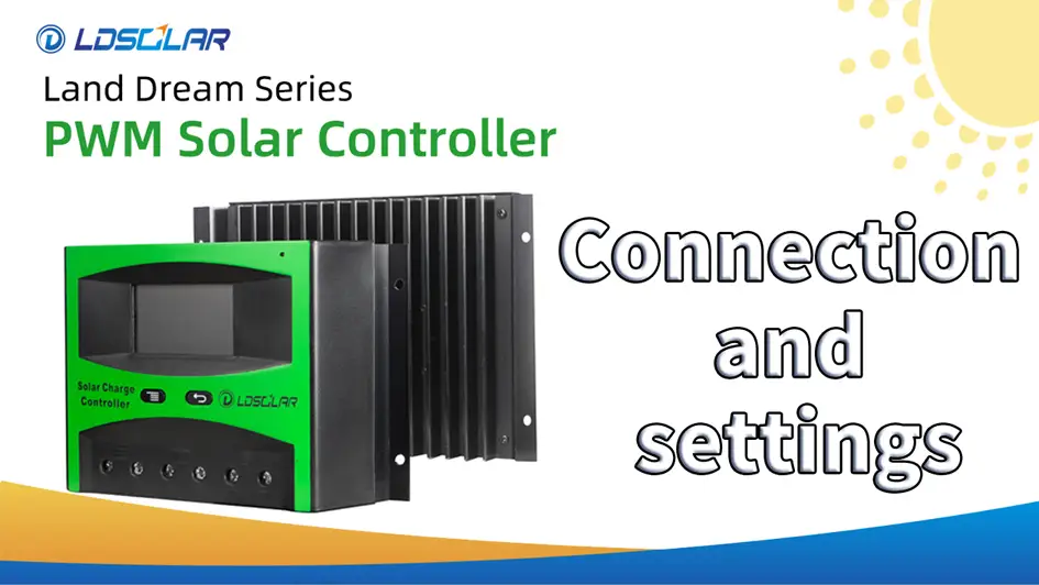 How to Connect and set PWM solar controller land dream series from ldsolar 1